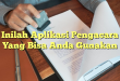 Inilah Aplikasi Pengacara Yang Bisa Anda Gunakan