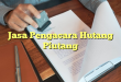 Jasa Pengacara Hutang Piutang