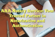 AAA Notary Service: Your Trusted Partner in Notarization and Authentication