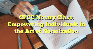 CPCC Notary Class: Empowering Individuals in the Art of Notarization