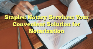 Staples Notary Services: Your Convenient Solution for Notarization