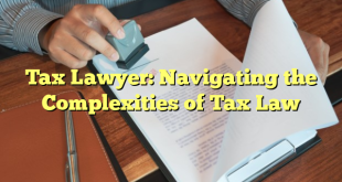Tax Lawyer: Navigating the Complexities of Tax Law