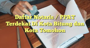 Daftar Notaris / PPAT Terdekat Di Kota Bitung dan Kota Tomohon